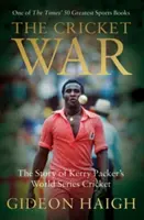 Krykietowa wojna - historia krykieta Kerry'ego Packera w World Series - Cricket War - The Story of Kerry Packer's World Series Cricket