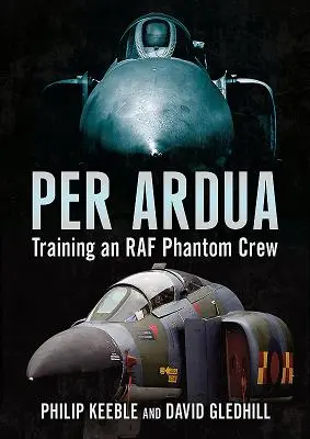 Per Ardua: Szkolenie załogi RAF Phantom - Per Ardua: Training an RAF Phantom Crew