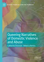 Queering Narratives of Domestic Violence and Abuse: Ofiary i/lub sprawcy? - Queering Narratives of Domestic Violence and Abuse: Victims And/Or Perpetrators?