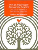 Korzystanie z praktyki odpowiedniej językowo: Przewodnik po nauczaniu w klasach wielojęzycznych - Using Linguistically Appropriate Practice: A Guide for Teaching in Multilingual Classrooms