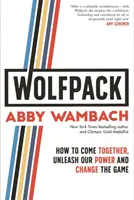 WOLFPACK - Jak się zjednoczyć, uwolnić naszą moc i zmienić grę - WOLFPACK - How to Come Together, Unleash Our Power and Change the Game