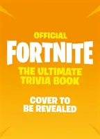 FORTNITE Official: Najlepsza książka z ciekawostkami - sprawdź swoją wiedzę o Battle Royale - FORTNITE Official: The Ultimate Trivia Book - Test Your Knowledge of Battle Royale