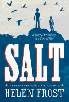 Salt: Opowieść o przyjaźni w czasach wojny - Salt: A Story of Friendship in a Time of War