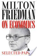 Milton Friedman o ekonomii: Wybrane artykuły - Milton Friedman on Economics: Selected Papers