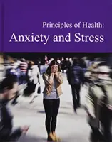 Zasady zdrowia: Lęk i stres: Zakup wersji drukowanej obejmuje bezpłatny dostęp online - Principles of Health: Anxiety & Stress: Print Purchase Includes Free Online Access