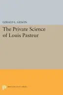 Prywatna nauka Ludwika Pasteura - The Private Science of Louis Pasteur