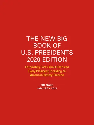 Nowa Wielka Księga Prezydentów USA 2020 Edition: Fascynujące fakty o każdym prezydencie, w tym oś czasu historii Ameryki - The New Big Book of U.S. Presidents 2020 Edition: Fascinating Facts about Each and Every President, Including an American History Timeline