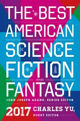 Najlepsze amerykańskie science fiction i fantasy 2017 - The Best American Science Fiction and Fantasy 2017