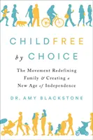 Bezdzietni z wyboru: Ruch redefiniujący rodzinę i tworzący nową erę niezależności - Childfree by Choice: The Movement Redefining Family and Creating a New Age of Independence