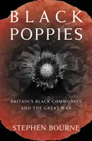 Czarne maki: Czarna społeczność Wielkiej Brytanii i Wielka Wojna - Black Poppies: Britain's Black Community and the Great War