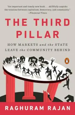 Trzeci filar: jak rynki i państwo pozostawiają społeczność w tyle - The Third Pillar: How Markets and the State Leave the Community Behind