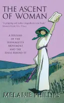 Ascent Of Woman - Historia ruchu sufrażystek - Ascent Of Woman - A History of the Suffragette Movement