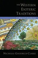 Zachodnie tradycje ezoteryczne: Wprowadzenie historyczne - The Western Esoteric Traditions: A Historical Introduction