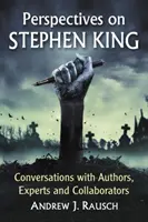 Perspectives on Stephen King: Rozmowy z autorami, ekspertami i współpracownikami - Perspectives on Stephen King: Conversations with Authors, Experts and Collaborators