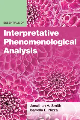 Podstawy interpretacyjnej analizy fenomenologicznej - Essentials of Interpretative Phenomenological Analysis