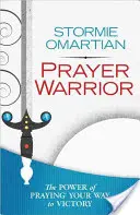 Wojownik modlitwy: Moc modlitwy (r) Twoja droga do zwycięstwa - Prayer Warrior: The Power of Praying(r) Your Way to Victory