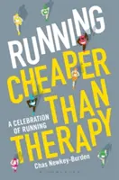 Bieganie: Tańsze niż terapia: Święto biegania - Running: Cheaper Than Therapy: A Celebration of Running