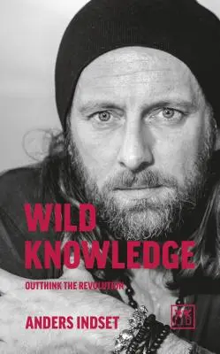 Dzika wiedza: Przechytrzyć rewolucję - Wild Knowledge: Outthink the Revolution