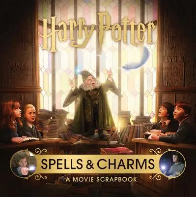 Harry Potter: Zaklęcia i uroki: Album filmowy - Harry Potter: Spells and Charms: A Movie Scrapbook