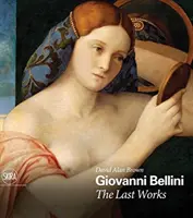 Giovanni Bellini: Ostatnie dzieła - Giovanni Bellini: The Last Works