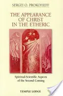 Pojawienie się Chrystusa w eterze: Duchowo-naukowe aspekty Drugiego Przyjścia - The Appearance of Christ in the Etheric: Spiritual-Scientific Aspects of the Second Coming