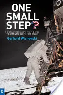 Jeden mały krok? Wielka księżycowa mistyfikacja i wyścig o dominację nad Ziemią z kosmosu - One Small Step?: The Great Moon Hoax and the Race to Dominate Earth from Space