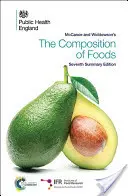 McCance and Widdowson's the Composition of Foods: Wydanie siódme podsumowujące - McCance and Widdowson's the Composition of Foods: Seventh Summary Edition