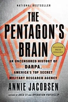 Mózg Pentagonu: Nieocenzurowana historia Darpy, ściśle tajnej amerykańskiej wojskowej agencji badawczej - The Pentagon's Brain: An Uncensored History of Darpa, America's Top-Secret Military Research Agency