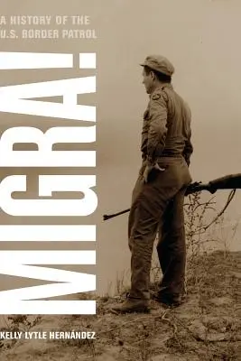 Migra!, 29: Historia amerykańskiego patrolu granicznego - Migra!, 29: A History of the U.S. Border Patrol