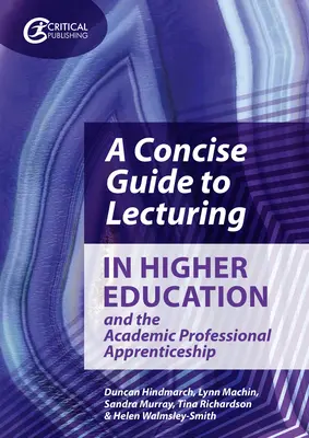 Zwięzły przewodnik po wykładach w szkolnictwie wyższym i akademickich praktykach zawodowych - A Concise Guide to Lecturing in Higher Education and the Academic Professional Apprenticeship