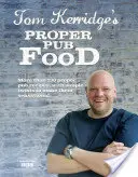 Właściwe jedzenie w pubie Toma Kerridge'a - Tom Kerridge's Proper Pub Food