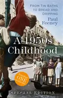 Wydanie specjalne „Dzieciństwo w latach 50.”: Od blaszanych wanien po chleb i kapanie - A 1950s Childhood Special Edition: From Tin Baths to Bread and Dripping