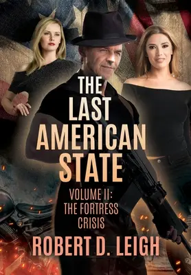 Ostatni amerykański stan: Tom II: Kryzys w twierdzy - The Last American State: Volume II: The Fortress Crisis