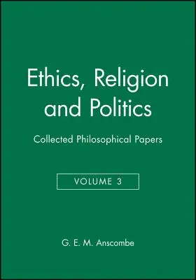 Etyka, religia i polityka: Zebrane prace filozoficzne, tom 3 - Ethics, Religion and Politics: Collected Philosophical Papers, Volume 3