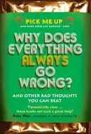 Dlaczego wszystko zawsze idzie źle? - I inne złe myśli, które możesz pokonać - Why Does Everything Always Go Wrong? - And Other Bad Thoughts You Can Beat