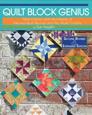 Quilt Block Genius, wydanie drugie rozszerzone: Ponad 300 bloków kołdry do wykonania 1001 bloków bez wykresów matematycznych - Quilt Block Genius, Expanded Second Edition: Over 300 Pieced Quilt Blocks to Make 1001 Blocks with No Math Charts