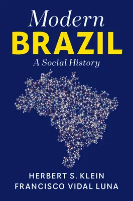 Współczesna Brazylia: Historia społeczna - Modern Brazil: A Social History