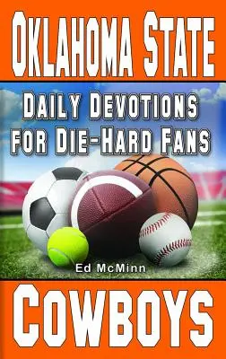 Codzienne nabożeństwa dla zagorzałych fanów Oklahoma State Cowboys - Daily Devotions for Die-Hard Fans Oklahoma State Cowboys