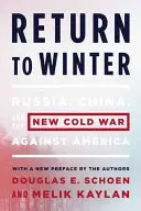 Powrót zimy: Rosja, Chiny i nowa zimna wojna przeciwko Ameryce - Return to Winter: Russia, China, and the New Cold War Against America