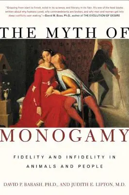 Mit monogamii: Wierność i niewierność u zwierząt i ludzi - The Myth of Monogamy: Fidelity and Infidelity in Animals and People