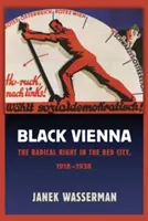 Czarny Wiedeń: Radykalna prawica w Czerwonym Mieście, 1918-1938 - Black Vienna: The Radical Right in the Red City, 1918-1938
