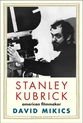 Stanley Kubrick: Amerykański filmowiec - Stanley Kubrick: American Filmmaker