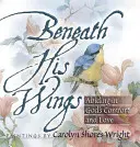 Pod Jego skrzydłami: Trwanie w Bożym komforcie i miłości - Beneath His Wings: Abiding in God's Comfort and Love