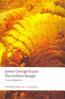 The Golden Bough: Studium magii i religii - The Golden Bough: A Study in Magic and Religion