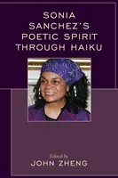 Poetycki duch Sonii Sanchez poprzez Haiku - Sonia Sanchez's Poetic Spirit through Haiku