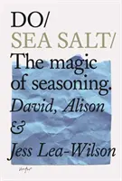 Do Sea Salt: Magia przypraw - Do Sea Salt: The Magic of Seasoning