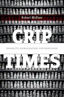 Crip Times: Niepełnosprawność, globalizacja i opór - Crip Times: Disability, Globalization, and Resistance