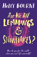 Czy wszyscy jesteśmy lemingami i płatkami śniegu? - Are We All Lemmings & Snowflakes?