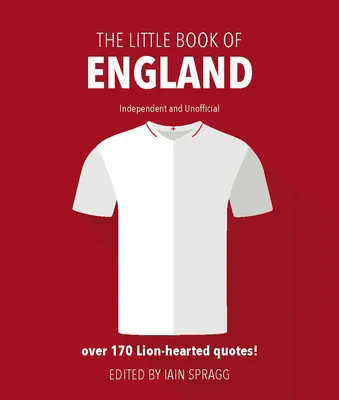 Mała Księga Angielskiego Futbolu: Ponad 170 cytatów sławiących Trzy Lwy - The Little Book of England Football: More Than 170 Quotes Celebrating the Three Lions