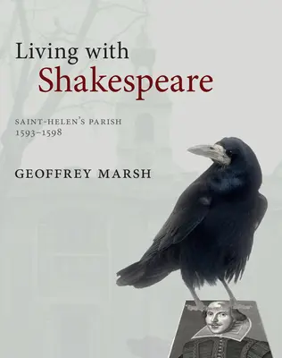 Życie z Szekspirem: Parafia Świętej Heleny, Londyn, 1593-1598 - Living with Shakespeare: Saint Helen's Parish, London, 1593-1598